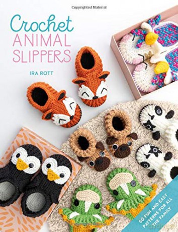 Crochet Animal Slippers: 60 Fun And Easy Patterns For All The Family - Ira Rott [KSIĄŻKA]