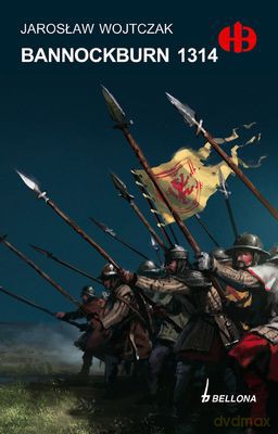Bannockburn 1314 - Jarosław Wojtczak [KSIĄŻKA]