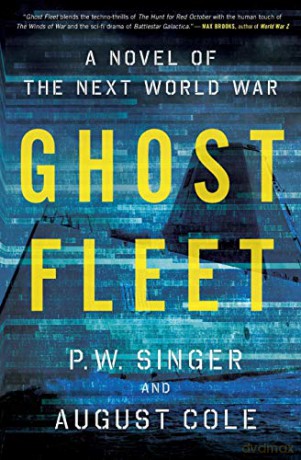 Ghost Fleet: A Novel Of The Next World War - W.,P. Singer [KSIĄŻKA]