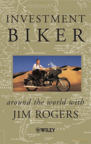 Investment Biker: Around The World With Jim Rogers - Jim Rogers [KSIĄŻKA]
