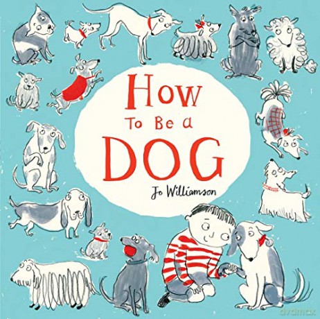 How to Be a Dog: 1 - Jo Williamson [KSIĄŻKA]
