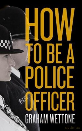 How To Be A Police Officer - Graham Wettone [KSIĄŻKA]