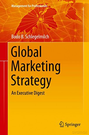 Global Marketing Strategy: An Executive Digest (Management For Professionals) - Bodo B. Schlegelmilch [KSIĄŻKA]