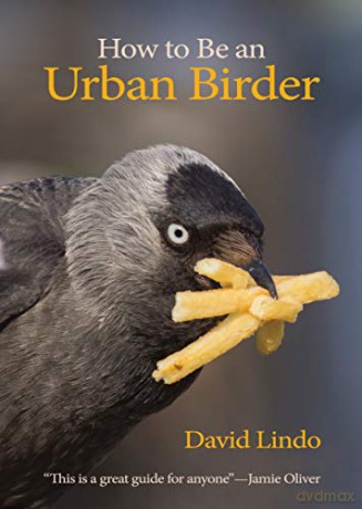 How to Be an Urban Birder WILDGuides: 33 - David Lindo [KSIĄŻKA]