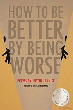 How to Be Better by Being Worse: 45 New Poets of America Series, 45 - Justin Jannise [KSIĄŻKA]