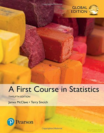A First Course In Statistics, Global Edition - Terry Sincich [KSIĄŻKA]