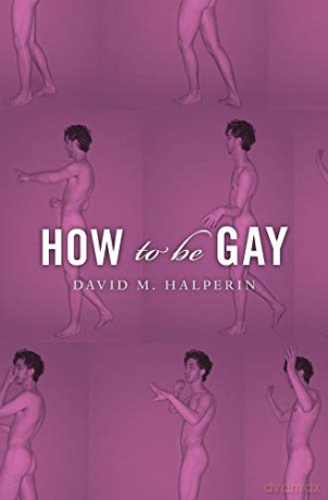 How to Be Gay - David M. Halperin [KSIĄŻKA]