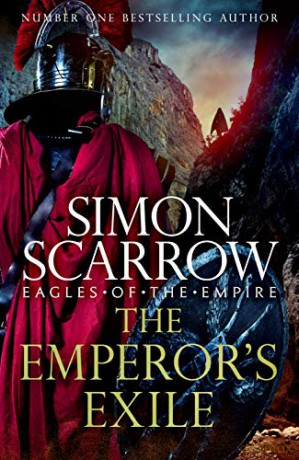 The Emperor's Exile (Eagles Of The Empire 19): The Thrilling Sunday Times Bestseller - Simon Scarrow [KSIĄŻKA]