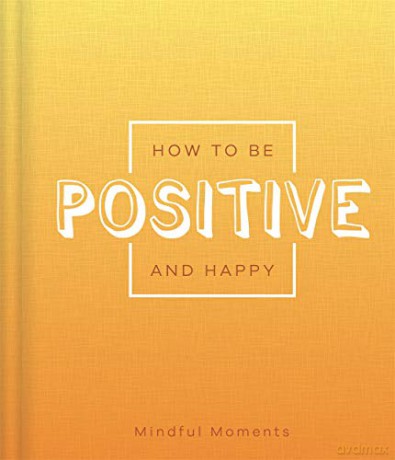 How to be Positive and Happy Mindfulness Journal [KSIĄŻKA]