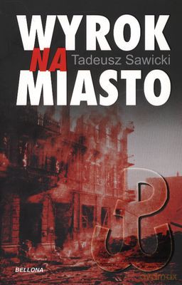 Wyrok Na Miasto - Tadeusz Sawicki [KSIĄŻKA]
