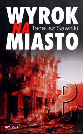 Wyrok Na Miasto - Tadeusz Sawicki [KSIĄŻKA]