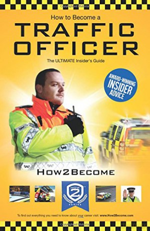 How To Become A Traffic Officer: The Ultimate Insider's Guide: The Insider's Guide: 1 How2Become [KSIĄŻKA]
