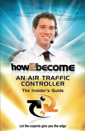 How To Become An Air Traffic Controller:: The Insider's Guide: 1 How2become Series - Anthony King [KSIĄŻKA]