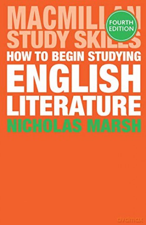 How to Begin Studying English Literature Palgrave Study Skills - Nicholas Marsh [KSIĄŻKA]