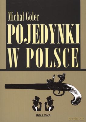 Pojedynki W Polsce - Michał Golec [KSIĄŻKA]