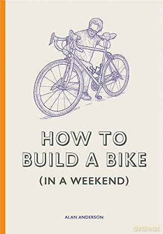 How to Build a Bike in a Weekend - Alan Anderson [KSIĄŻKA]