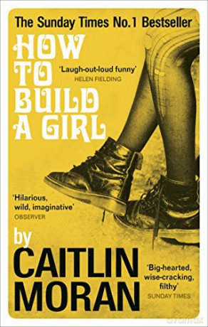 How to Build a Girl - Caitlin Moran [KSIĄŻKA]