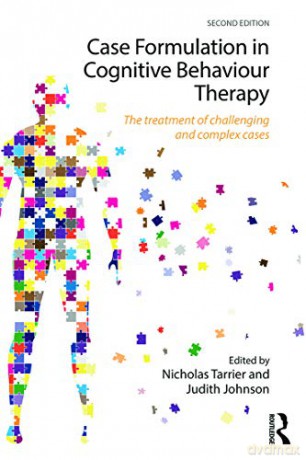 Case Formulation In Cognitive Behaviour Therapy: The Treatment Of Challenging And Complex Cases - Nicholas Tarrier [KSIĄŻKA]