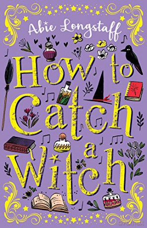 How to Catch a Witch - Abie Longstaff [KSIĄŻKA]