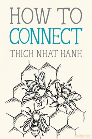 How to Connect: 8 Mindfulness Essentials - Thich Nhat Hanh [KSIĄŻKA]
