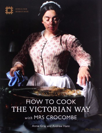 How to Cook The Victorian Way with Mrs Crocombe - Annie Gray [KSIĄŻKA]