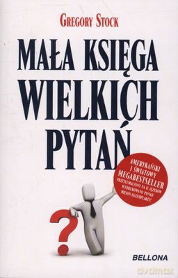 Mała Księga Wielkich Pytań - Gregory Stock [KSIĄŻKA]