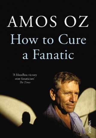 How to Cure a Fanatic - Amos Oz [KSIĄŻKA]