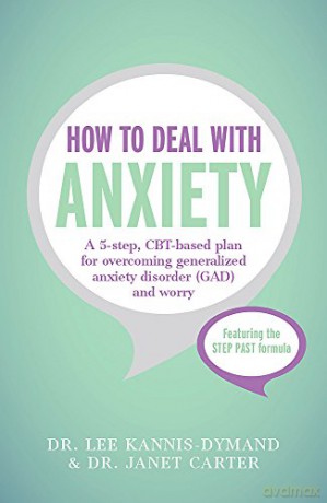 How to Deal with Anxiety: A 5-step, CBT-based plan for overcoming generalized anxiety disorder GAD and worry - Lee Kannis-Dymand [KSIĄŻKA]