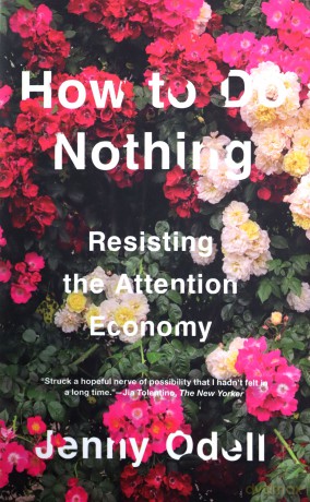 How To Do Nothing: Resisting the Attention Economy - Jenny Odell [KSIĄŻKA]