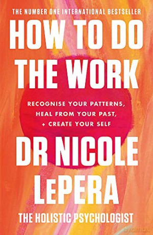 How To Do The Work: The Sunday Times Bestseller - Nicole LePera [KSIĄŻKA]