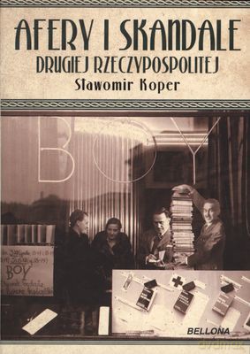 Afery I Skandale Drugiej Rzeczypospolitej - Sławomir Koper [KSIĄŻKA]