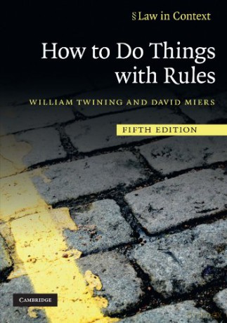 How to Do Things with Rules: A Primer of Interpretation Law in Context - William Twining [KSIĄŻKA]