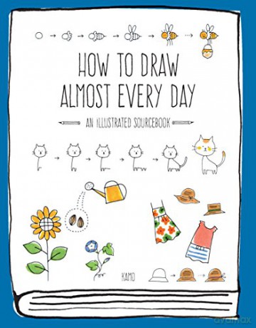 How to Draw Almost Every Day: An Illustrated Sourcebook Almost Everything - Kamo [KSIĄŻKA]