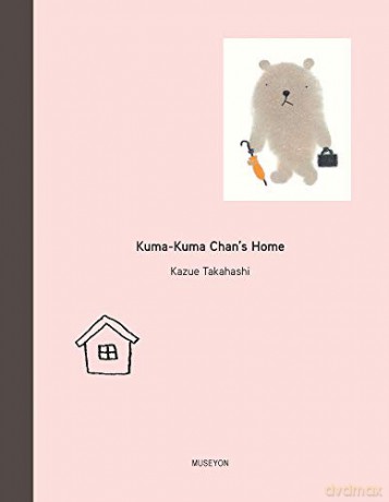 Kuma-Kuma Chan's Home - Kazue Takahashi [KSIĄŻKA]