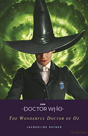 Doctor Who: The Wonderful Doctor Of Oz: The Doctor Of Oz - Jacqueline Rayner [KSIĄŻKA]