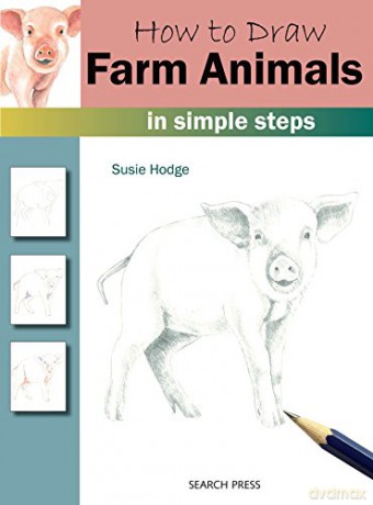 How to Draw: Farm Animals: in simple steps - Susie Hodge [KSIĄŻKA]