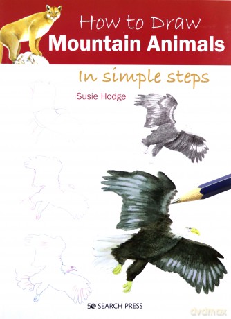 How to Draw: Mountain Animals: in simple steps - Susie Hodge [KSIĄŻKA]