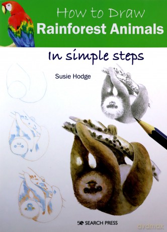 How to Draw: Rainforest Animals: in simple steps - Susie Hodge [KSIĄŻKA]