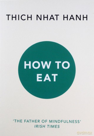 How to Eat - Thich Nhat Hanh [KSIĄŻKA]
