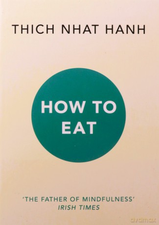 How to Eat - Thich Nhat Hanh [KSIĄŻKA]