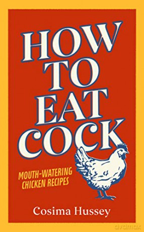 How to Eat Cock - Cosima Hussey [KSIĄŻKA]