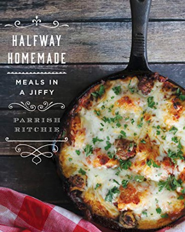 Halfway Homemade: Meals In A Jiffy - Parrish Ritchie [KSIĄŻKA]