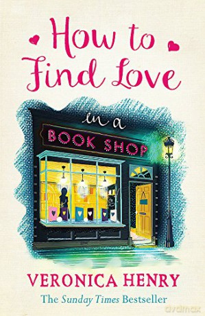How to Find Love in a Book Shop: Veronica Henry - Veronica Henry [KSIĄŻKA]