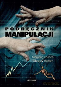 Podręcznik Manipulacji - Gregory Hartley, Maryann Karinch [KSIĄŻKA]