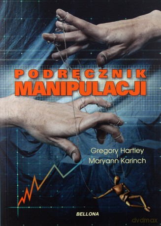 Podręcznik Manipulacji - Gregory Hartley, Maryann Karinch [KSIĄŻKA]