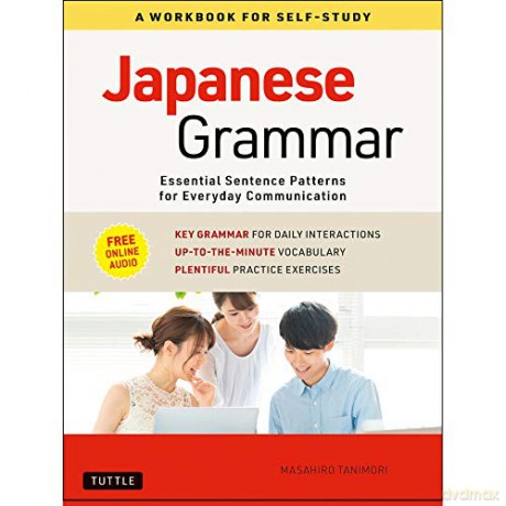 Japanese Grammar: A Workbook For Self-Study: 12 Essential Sentence Patterns For Everyday Communication (Online Audio): Essential Sentence Patterns For Everyday Communication (Free Online Audio) - Masahiro Tanimori [KSIĄŻKA]