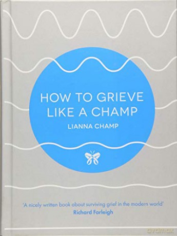 How to Grieve Like a Champ - Lianna Champ [KSIĄŻKA]