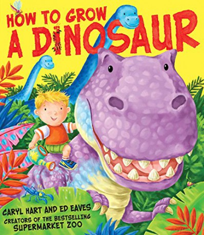 How to Grow a Dinosaur - Caryl Hart [KSIĄŻKA]