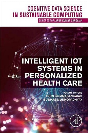 Intelligent Iot Systems In Personalized Health Care (Cognitive Data Science In Sustainable Computing) - Arun Kumar Sangaiah [KSIĄŻKA]