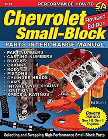 Chevrolet Small Blocks Parts Interchange Manual: Revised Edition (Performance How To) - Ed Staffel Jnr [KSIĄŻKA]